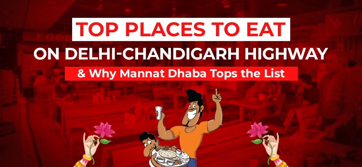 Mannat Dhaba Murthal – top dhaba in India serving tasty Punjabi food on the Delhi-Chandigarh highway.