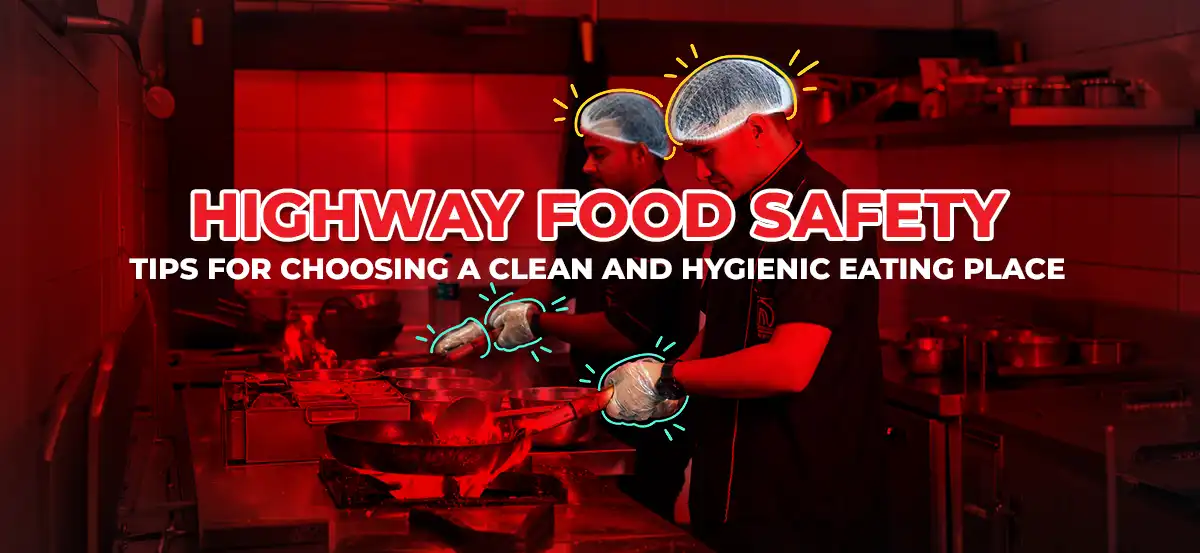 Highway food safety tips for choosing a clean and hygienic restaurant